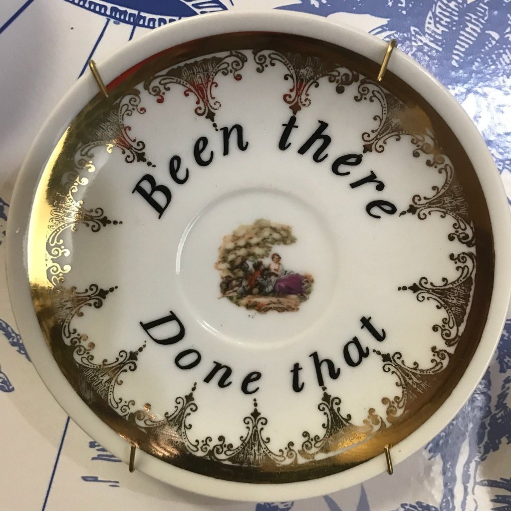 Been there done that